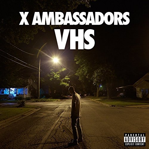 X Ambassadors/Vhs@Explicit Version@Vhs