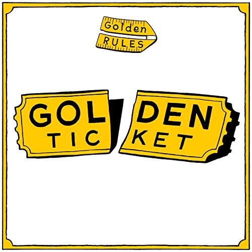 Golden Rules/Golden Ticket@.