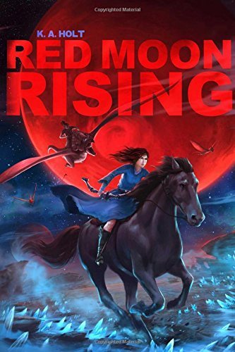 K. A. Holt/Red Moon Rising