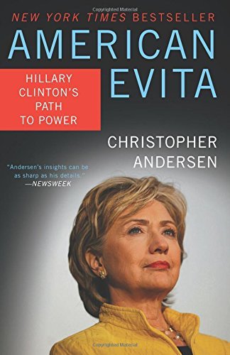 Christopher Andersen American Evita Hillary Clinton's Path To Power 