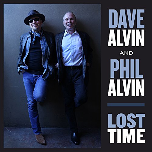 Dave Alvin & Phil Alvin Lost Time Lost Time 