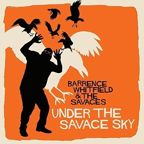 Barrence Whitfield & The Savages/Under The Savage Sky