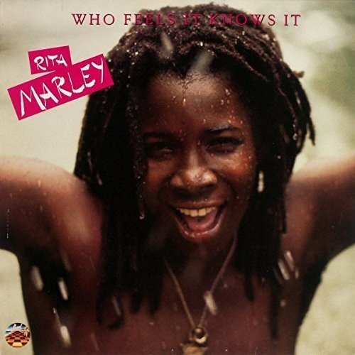 Rita Marley/Who Feels It Knows It