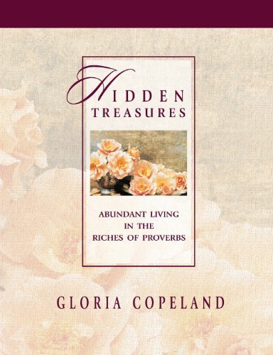 Gloria Copeland/Hidden Treasures@ Abundant Living in the Riches of Proverbs