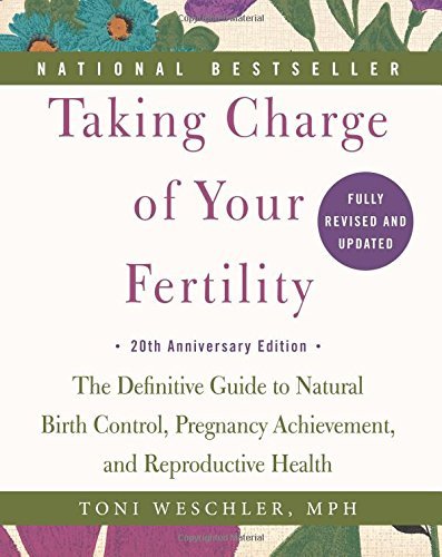 Toni Weschler Taking Charge Of Your Fertility The Definitive Guide To Natural Birth Control Pr 0020 Edition;anniversary 