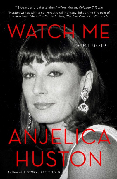 Anjelica Huston/Watch Me