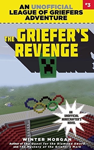 Winter Morgan/The Griefer's Revenge, 3@ An Unofficial League of Griefers Adventure, #3