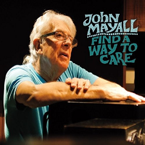 John Mayall/Find A Way To Care