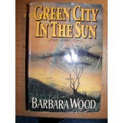 Barbara Wood/The Green City In The Sun@Green City In The Sun