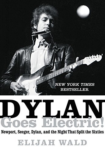 Elijah Wald/Dylan Goes Electric!