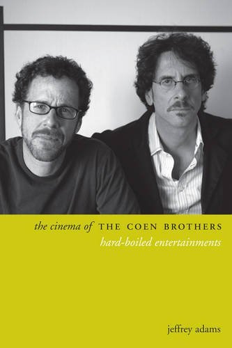 Jeffrey Adams The Cinema Of The Coen Brothers Hard Boiled Entertainments 