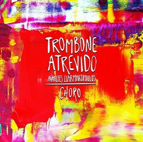 Achilles Liarmakopoulos/Trombone Atrevido