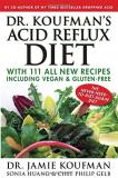Jamie Koufman Dr. Koufman's Acid Reflux Diet 1 With 111 All New Recipes Including Vegan & Gluten 