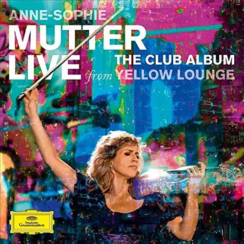 Anne-Sophie Mutter/Club Album: Live From Yellow Lounge@Club Album: Live From Yellow Lounge