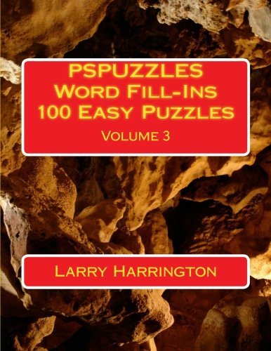 Larry Harrington/PSPUZZLES Word Fill-Ins 100 Easy Puzzles Volume 3
