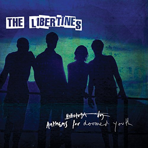 Libertines/Anthems For Doomed Youth@Import-Gbr