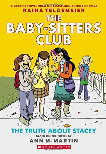 Raina Telgemeier/The Truth about Stacey (the Baby-Sitters Club Grap@A Graphix Book: Full-Color Edition@Revised, Revise