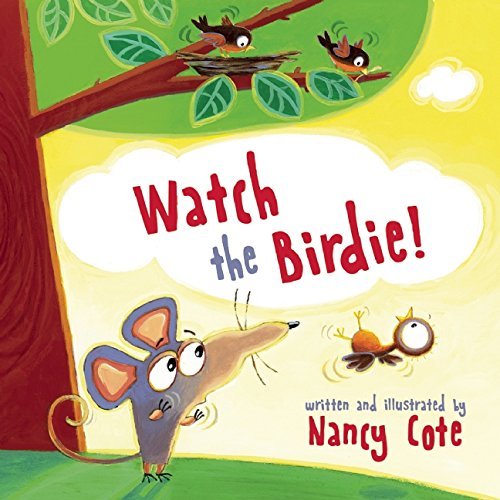 Nancy Cote Watch The Birdie! 