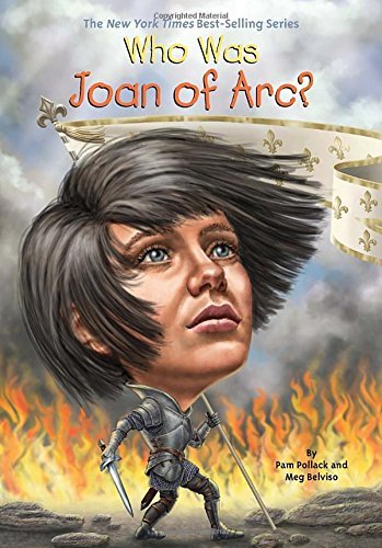 Pam Pollack/Who Was Joan of Arc?
