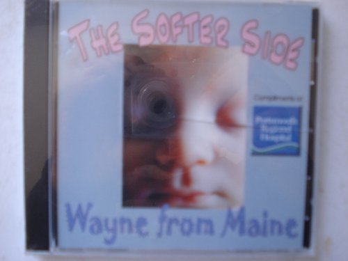 Wayne From Maine The Softer Side 