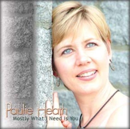 Paulie Heath/Mostly What I Need Is You