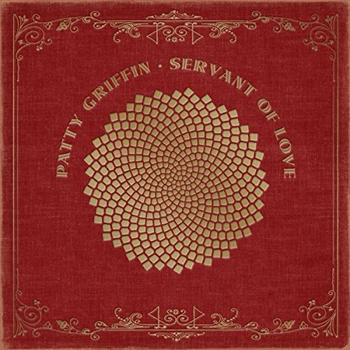 Patty Griffin/Servant Of Love