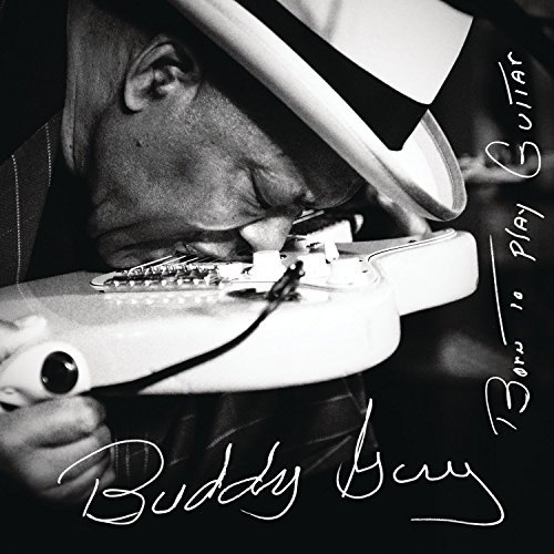 Buddy Guy/Born To Play Guitar