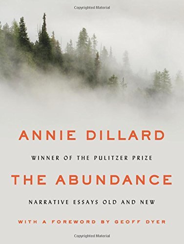 Annie Dillard/The Abundance@Narrative Essays Old and New