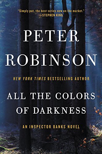 Peter Robinson/All the Colors of Darkness@ An Inspector Banks Novel
