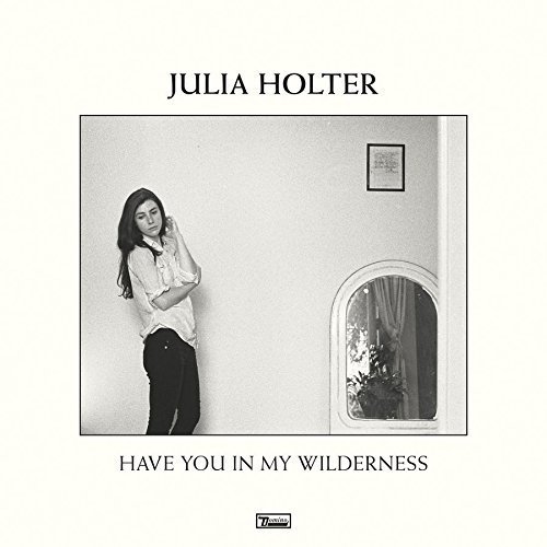 Julia Holter/Have You In My Wilderness