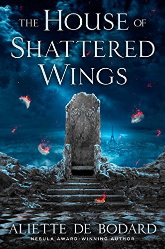 Aliette De Bodard/The House of Shattered Wings