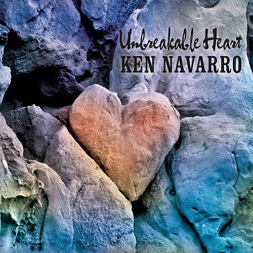 Ken Navarro/Unbreakable Heart