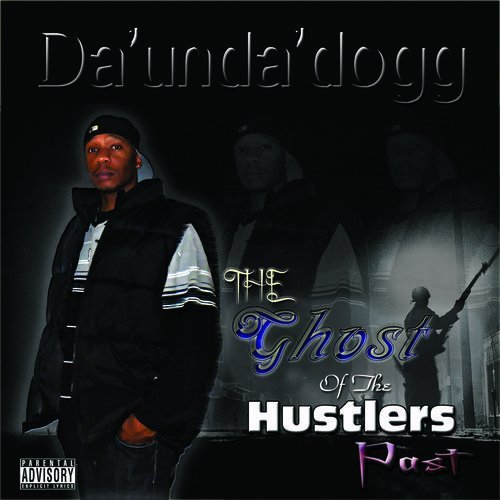 Da'Unda'Dogg/Ghost Of The Hustlers Past@Explicit Version