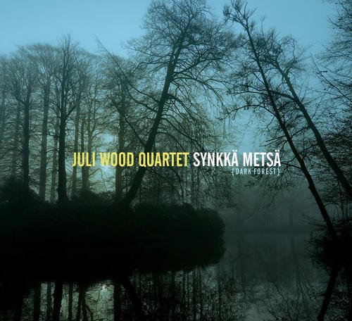 Juli Wood Quartet/Synkka Metsa (Dark Forest)