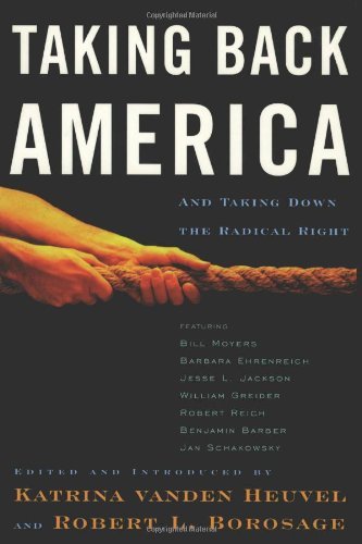 Katrina Vanden Heuvel & Robert L. Borosage/Taking Back America@And Taking Down The Radical Right