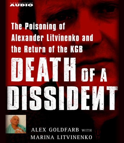 Alex Goldfarb/Death Of A Dissident@The Poisoning Of Alexander Litvinenko & The Return Of The KGB