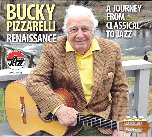 Bucky Pizzarelli/Renaissance: A Journey From Cl