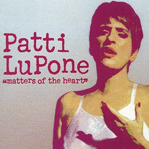 Patti Lupone Matters Of The Heart 