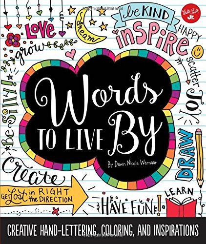Dawn Nicole Warnaar/Words to Live by@Creative Hand-Lettering, Coloring, and Inspiratio
