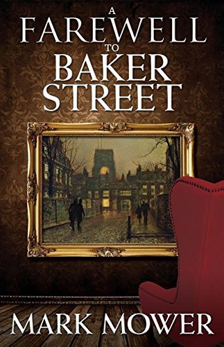 Mark Mower/A Farewell to Baker Street