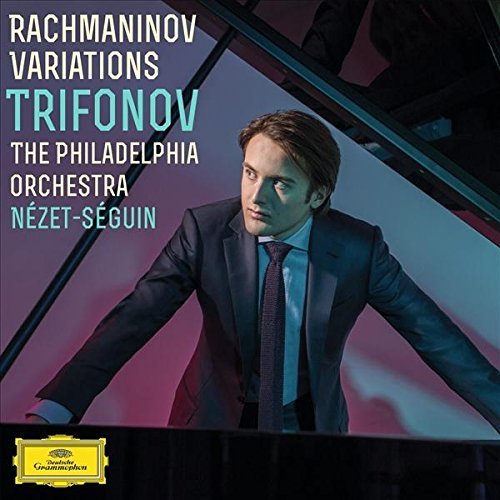 Trifonov/Nezet-Seguin/The Philadelphia Orchestra/Rachmaninoff Variations