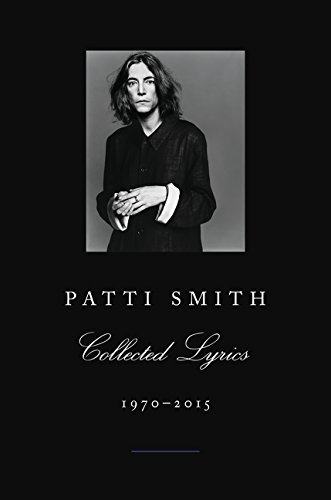 Patti Smith/Patti Smith Collected Lyrics, 1970-2015