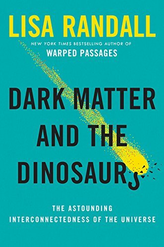 Lisa Randall/Dark Matter and the Dinosaurs