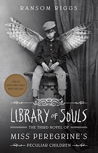 Ransom Riggs/Library of Souls@The Third Novel of Miss Peregrine's Peculiar Children
