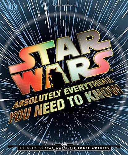 N/A Various/Star Wars@Absolutely Everything You Need to Know
