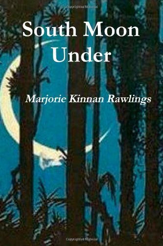 Marjorie Kinnan Rawlings South Moon Under 