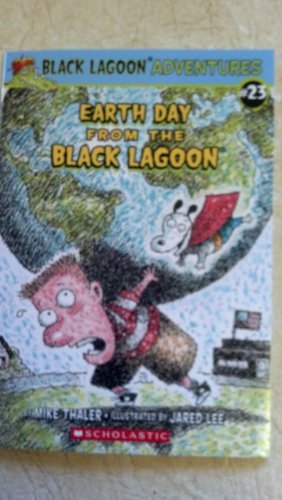 Mike Thaler/Earth Day From The Black Lagoon@Black Lagoon Series