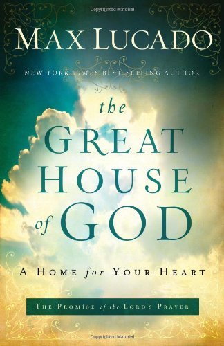 Max Lucado/The Great House Of God