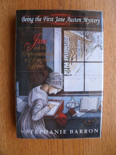 Stephanie Barron Jane & The Unpleasantness At Scargrave Manor Being The First Jane Austen Mystery 