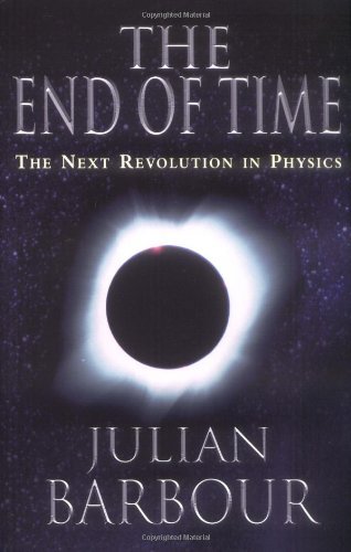 Julian B. Barbour/The End Of Time@The Next Revolution In Physics